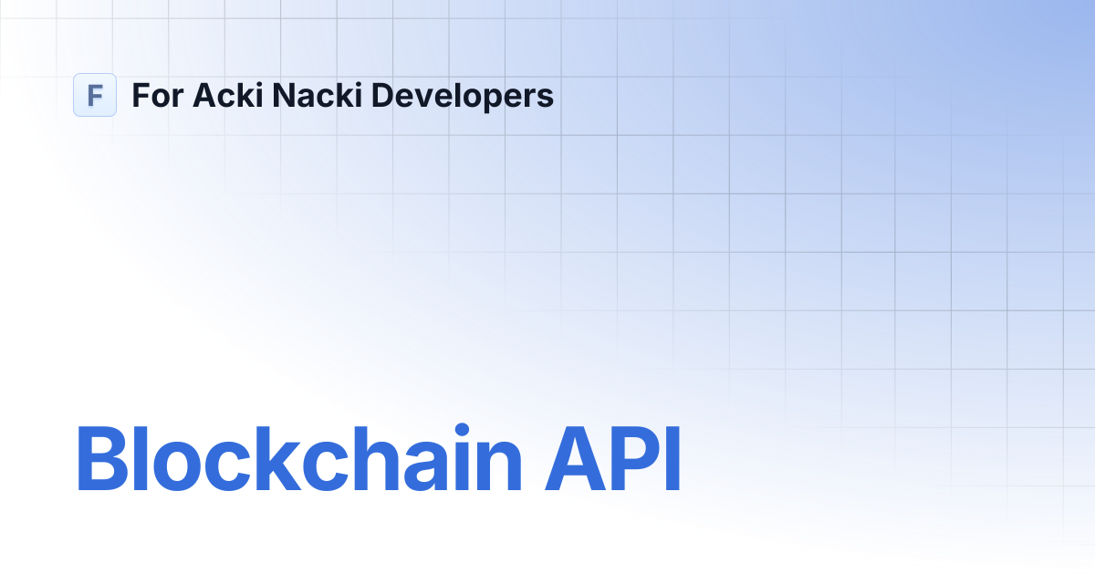Blockchain API | For Acki Nacki Developers